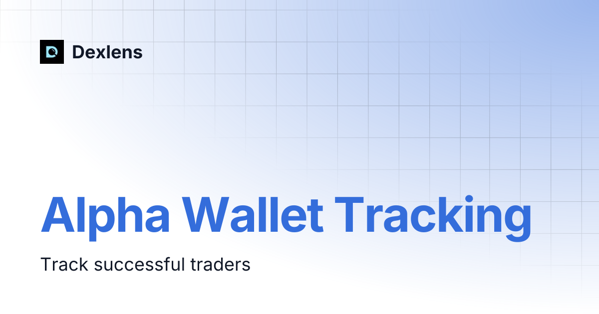 Alpha Wallet Tracking | Dexlens