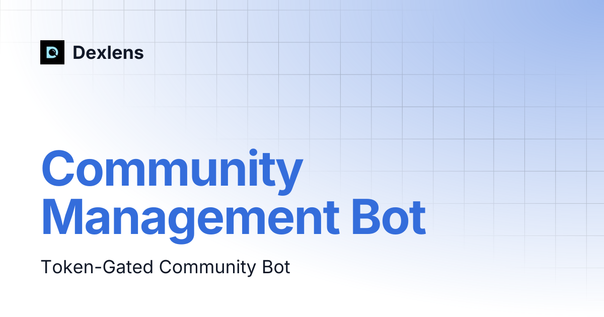 Community Management Bot | Dexlens